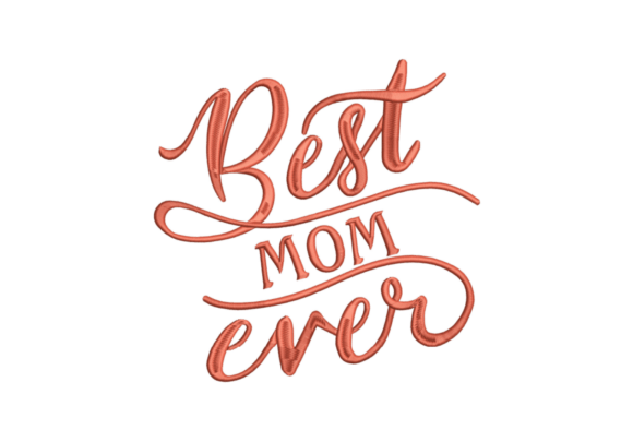 Best Mom Ever Embroidery Design